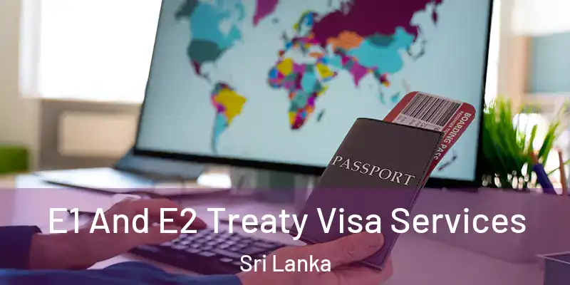  E1 And E2 Treaty Visa Services Sri Lanka