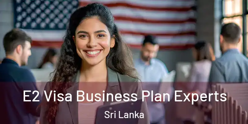  E2 Visa Business Plan Experts Sri Lanka