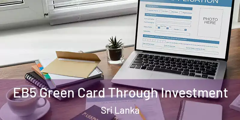  EB5 Green Card Through Investment Sri Lanka
