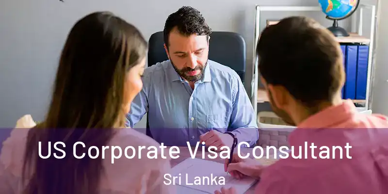  US Corporate Visa Consultant Sri Lanka