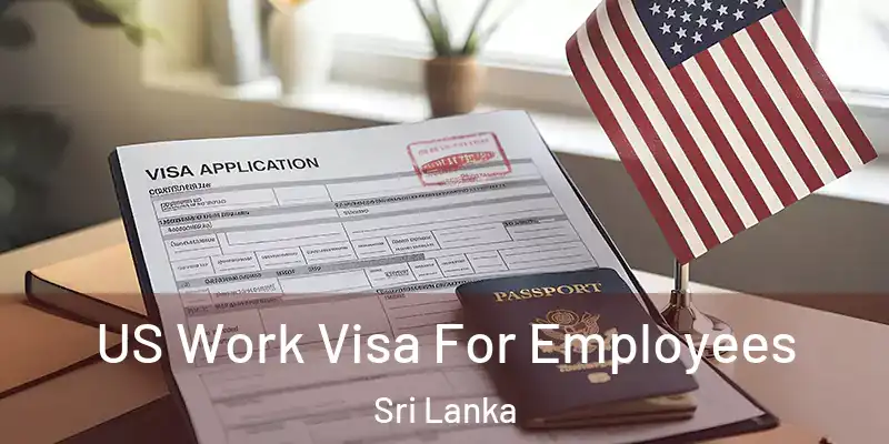  US Work Visa For Employees Sri Lanka