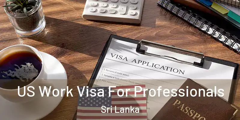  US Work Visa For Professionals Sri Lanka